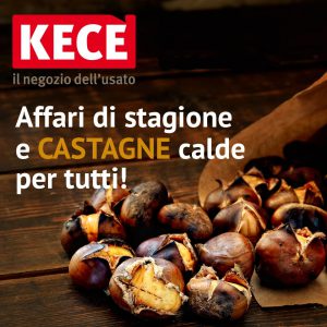 Castagne calde e grandi occasioni al KECE’